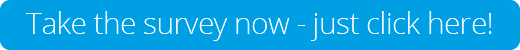 Take the survey now - just click here!