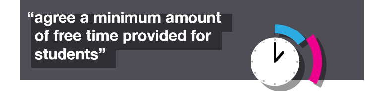 agree a minimum amount of free time provided for students Quote: agree a minimum amount of free time provided for students