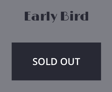 Early Bird - Sold Out