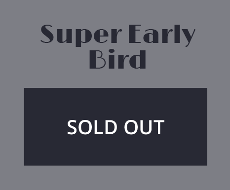 Super Early Bird - Sold Out