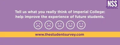 Purple image with text on: Tell us what you really think of Imperial College: help improve the experience of future students. www.thestudentsurvey.com