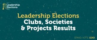 Green Background,  text in the middle: Leadership Elections Clubs, Societies and Projects Results, Text in bottom right corner: Stand. Vote. Lead