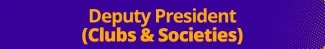 Deputy President (Clubs & Societies) 